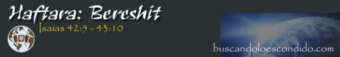 01. Haftara Bereshit Isaias 42-5 a 43-10