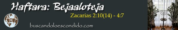 36. Haftara Bejaaloteja Zacarias 2-10 a 4-7