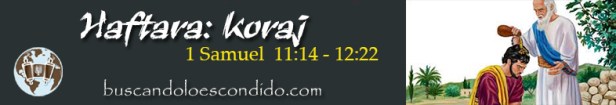 38. Haftara  Koraj  1 Samuel 11-14 a 12-22  Profetas_Los Libros Sellados
